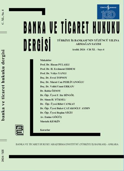 Banka ve Ticaret Hukuku Dergisi - Cilt 40, Sayı: 4, Aralık 2024