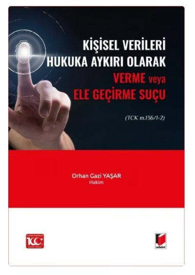 Kişisel Verileri Hukuka Aykırı Olarak Verme veya Ele Geçirme Suçu