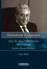 Benzersiz Zamanlar Prof. Dr. Ünal Tekinalp ile Nehir Söyleşi "Hukuka Adanmış Bir Hayat"
