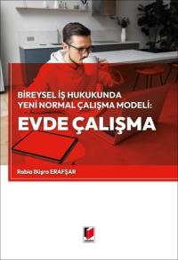 Bireysel İş Hukukunda Yeni Normal Çalışma Modeli: Evde Çalışma