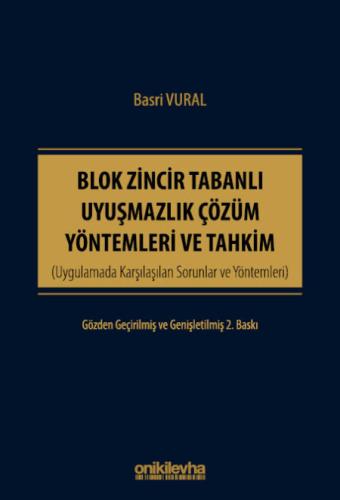 Blok Zincir Tabanlı Uyuşmazlık Çözüm Yöntemleri ve Tahkim