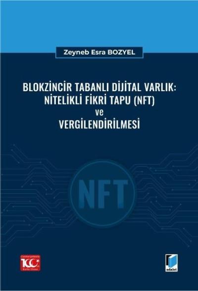 Blokzincir Tabanlı Dijital Varlık: Nitelikli Fikri Tapu (NFT) ve Vergilendirilmesi