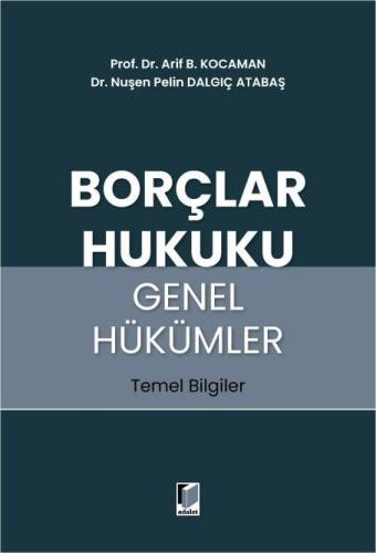 Borçlar Hukuku Genel Hükümler Temel Bilgiler Arif B. Kocaman