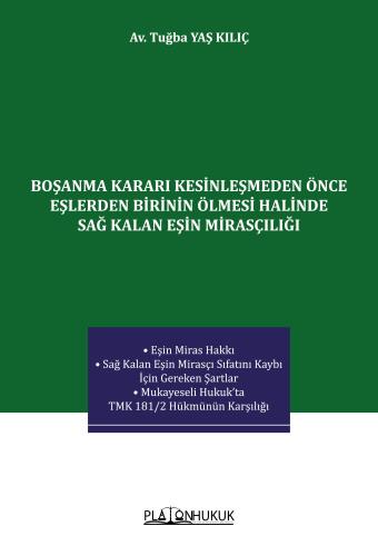 Boşanma Kararı Kesinleşmeden Önce Eşlerden Birinin Ölmesi Halinde Sağ Kalan Eşin Mirasçılığı