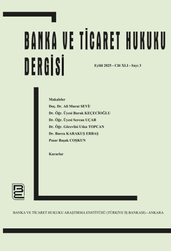 Banka ve Ticaret Hukuku Dergisi 2025 Yılı Cilt 41 Sayı 3 Yayın Kurulu