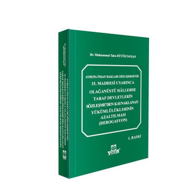 Avrupa İnsan Hakları Sözleşmesi'nin 15. Maddesi Uyarınca Olağanüstü Hallerde Taraf Devletlerin Sözleşme'den Kaynaklanan Yükümlülüklerinin Azaltılması (DEROGASYON)