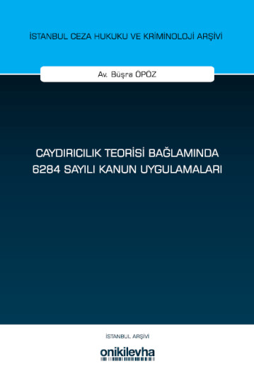 Caydırıcılık Teorisi Bağlamında 6284 Sayılı Kanun Uygulamaları