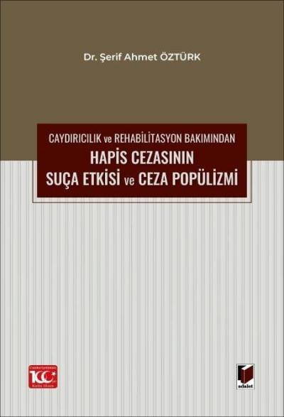 Caydırıcılık ve Rehabilitasyon Bakımından Hapis Cezasının Suça Etkisi ve Ceza Popülizmi