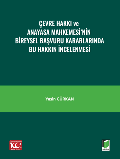 Çevre Hakkı ve Anayasa Mahkemesi’nin Bireysel Başvuru Kararlarında Bu Hakkın İncelenmesi