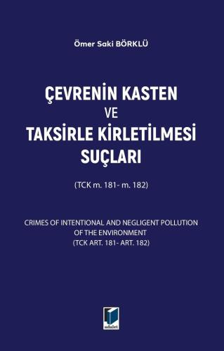 Çevrenin Kasten ve Taksirle Kirletilmesi Suçları (TCK m. 181- m. 182)