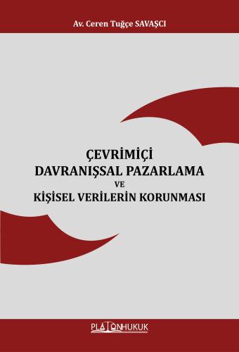 Çevrimiçi Davranışsal Pazarlama ve Kişisel Verilerin Korunması