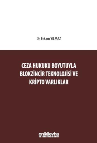 Ceza Hukuku Boyutuyla Blokzincir Teknolojisi ve Kripto Varlıklar