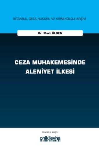 Ceza Muhakemesinde Aleniyet İlkesi