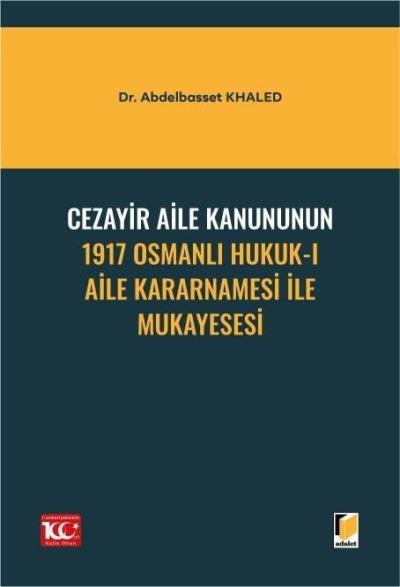 Cezayir Aile Kanununun 1917 Osmanlı Hukuk-I Aile Kararnamesi ile Mukayesesi