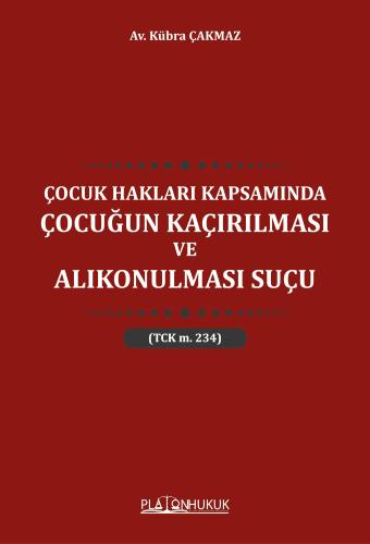 Çocuk Hakları Kapsamında Çocuğun Kaçırılması ve Alıkonulması Suçu