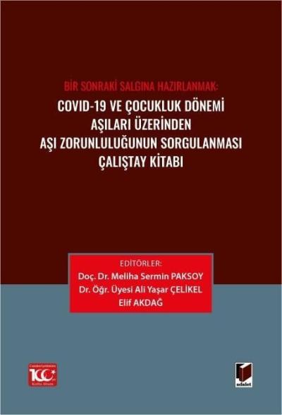 Covid-19 ve Çocukluk Dönemi Aşıları Üzerinden Aşı Zorunluluğunun Sorgulanması Çalıştay Kitabı