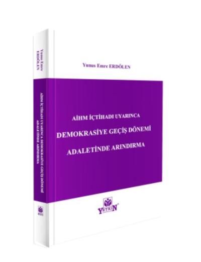 AİHM İçtihadı Uyarınca Demokrasiye Geçiş Dönemi Adaletinde Arındırma