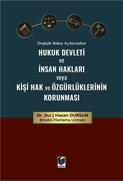 Değişik Bakış Açılarından Hukuk Devleti ve İnsan Hakları veya Kişi Hak ve Özgürlüklerinin Korunması