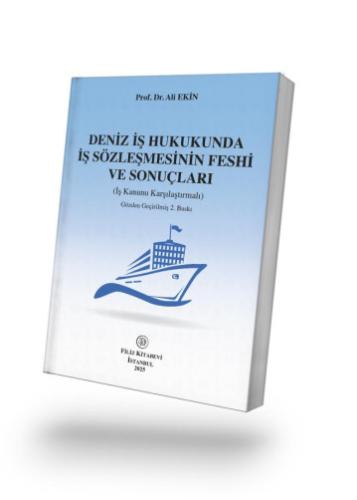 Deniz İş Hukukunda İş Sözleşmesinin Feshi ve Sonuçları