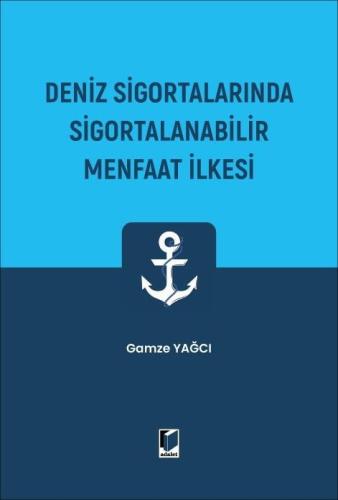 Deniz Sigortalarında Sigortalanabilir Menfaat İlkesi