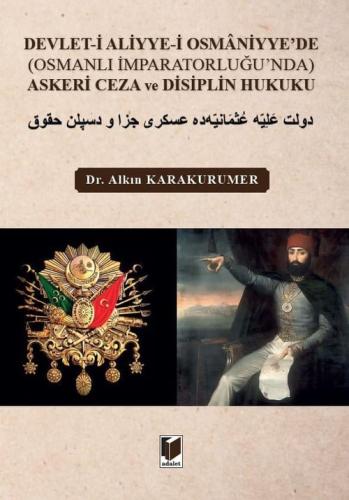 Devlet-i Aliyye-i Osmaniyye'de (Osmanlı İmparatorluğu'nda) Askeri Ceza ve Disiplin Hukuku