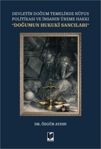 Devletin Doğum Temelinde Nüfus Politikası ve İnsanın Üreme Hakkı ''Doğ