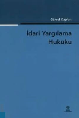 İdari Yargılama Hukuku Gürsel Kaplan
