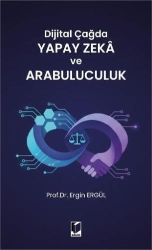 Dijital Çağda Yapay Zeka ve Arabuluculuk