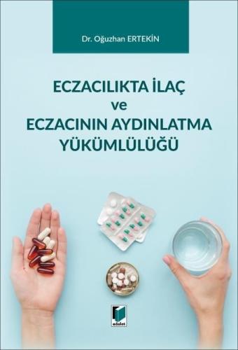 Eczacılıkta İlaç ve Eczacının Aydınlatma Yükümlülüğü