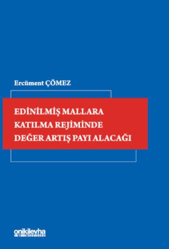 Edinilmiş Mallara Katılma Rejiminde Değer Artış Payı Alacağı