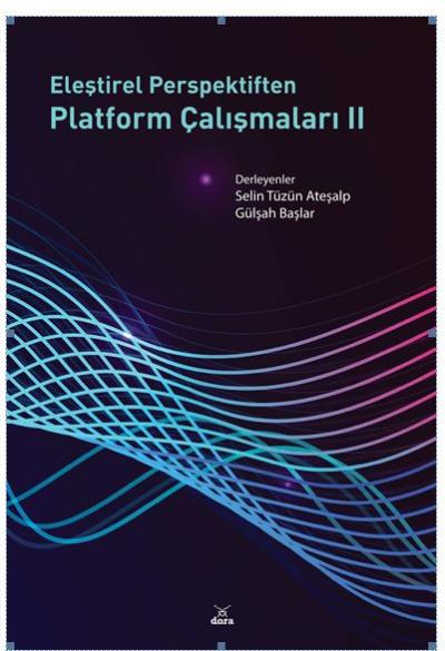 Eleştirel Perspektiften Platform Çalışmaları II