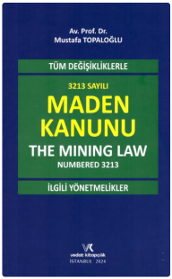 Maden Kanunu ve İlgili Yönetmelikler Mustafa Topaloğlu