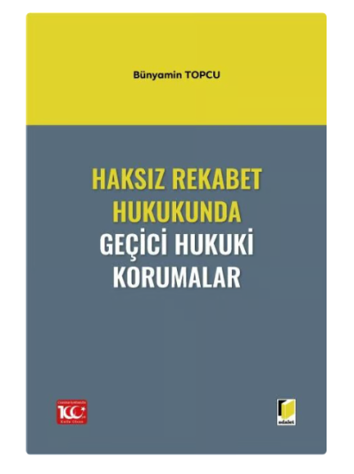 Haksız Rekabet Hukukunda Geçici Hukuki Korumalar