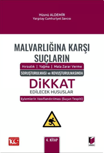 Malvarlığına Karşı Suçların Hırsızlık – Yağma – Mala Zarar Verme Soruşturulması ve Kovuşturulmasında Dikkat Edilecek Hususlar