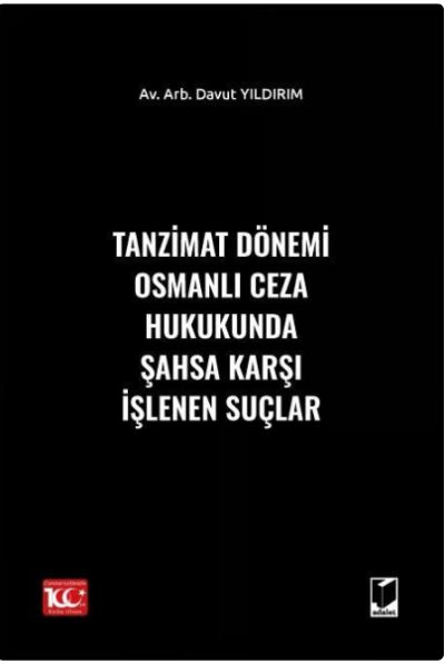 Tanzimat Dönemi Osmanlı Ceza Hukukunda Şahsa Karşı İşlenen Suçlar