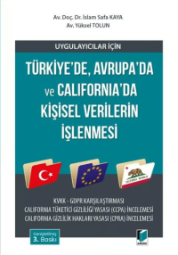 Türkiye’de, Avrupa’da ve California’da Kişisel Verilerin İşlenmesi İsl