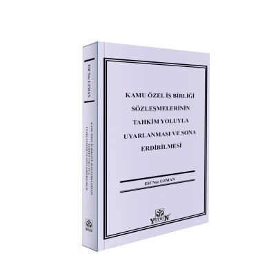 Kamu Özel İş Birliği Sözleşmelerinin Tahkim Yoluyla Uyarlanması ve Sona Erdirilmesi