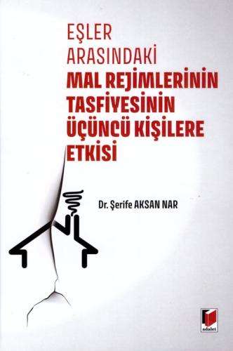 Eşler Arasındaki Mal Rejimlerinin Tasfiyesinin Üçüncü Kişilere Etkisi