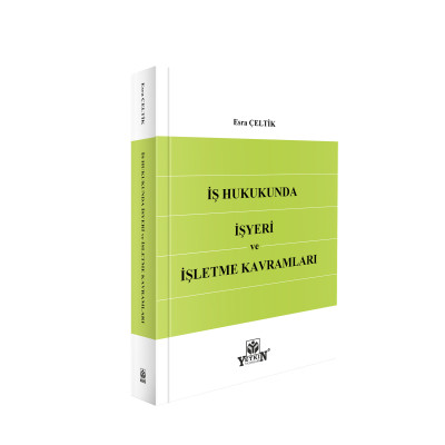 İş Hukukunda İşyeri ve İşletme Kavramları