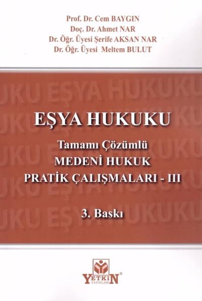 Medeni Hukuk Pratik Çalışmaları III Eşya Hukuku