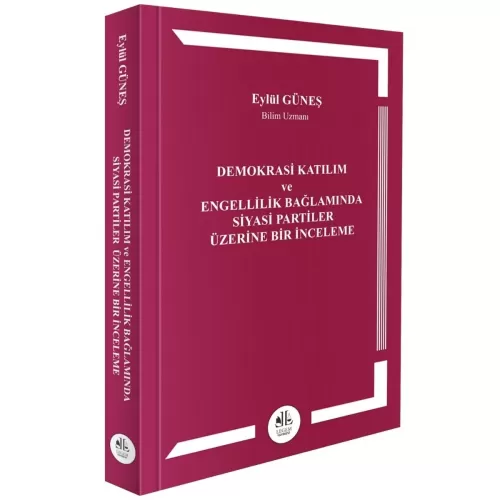 Demokrasi Katılım Ve Engellilik Bağlamında Siyasi Partiler Üzerine Bir İnceleme