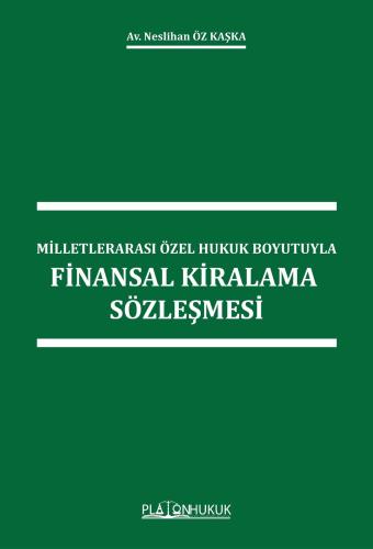 Milletlerarası Özel Hukuk Boyutuyla Finansal Kiralama Sözleşmesi