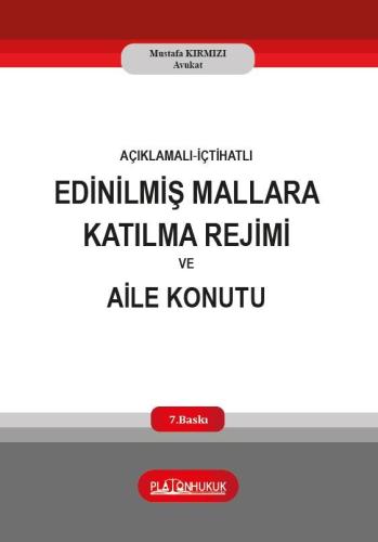 Açıklamalı‐İçtihatlı Edinilmiş Mallara Katılma Rejimi Ve Aile Konutu