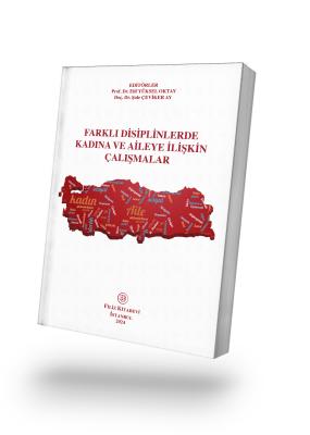 Farklı Disiplinlerde Kadına ve Aileye İlişkin Çalışmala