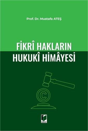 Fikri Hakların Hukuki Himayesi Mustafa Ateş