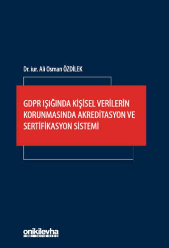 GDPR Işığında Kişisel Verilerin Korunmasında Akreditasyon ve Sertifikasyon Sistemi