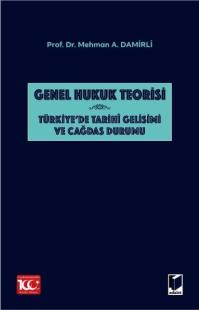 Genel Hukuk Teorisi Türkiye'de Tarihi Gelişimi ve Çağdaş Durumu Mehman