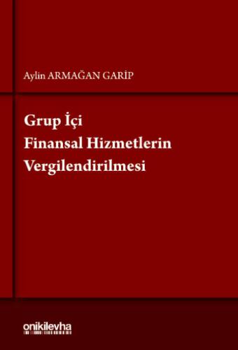Grup İçi Finansal Hizmetlerin Vergilendirilmesi