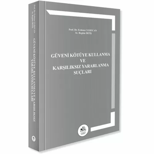 Güveni Kötüye Kullanma Ve Karşılıksız Yararlanma Suçları Erdener Yurtc