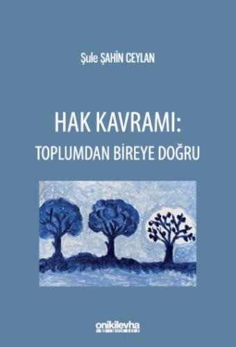 Hak Kavramı: Toplumdan Bireye Doğru